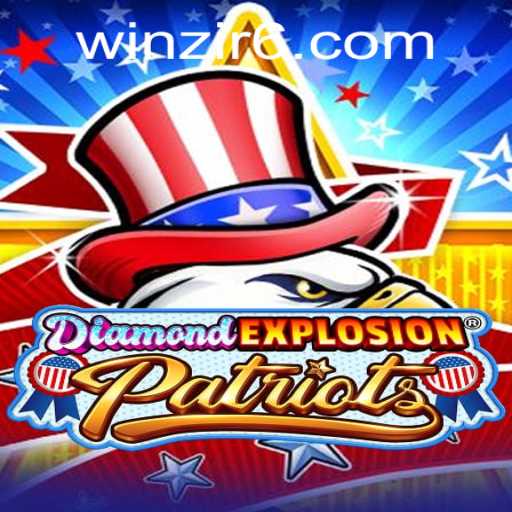 Discover the Thrilling World of DiamondExplosionPatriots and the Impact of WinZir